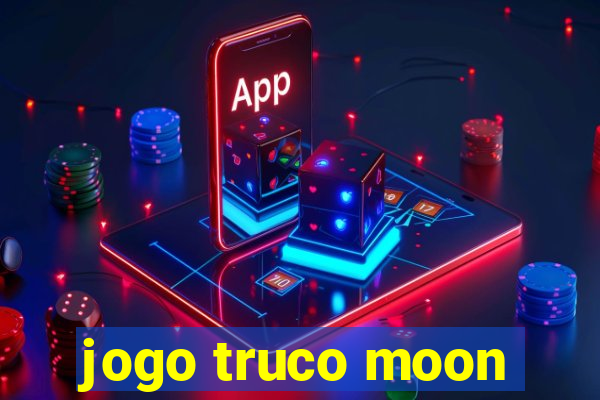 jogo truco moon